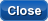 Close